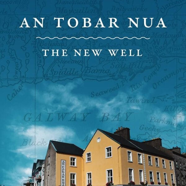 An Tobar Nua - The New Well: The Unlikely Story Of An Uncommon Community