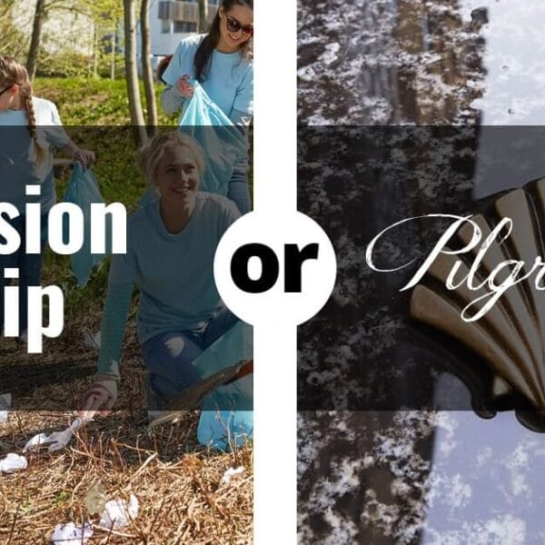 Mission Trip or Pilgrimage